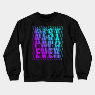 Best Papa Ever Cool Typography Blue Purprle Crewneck Sweatshirt